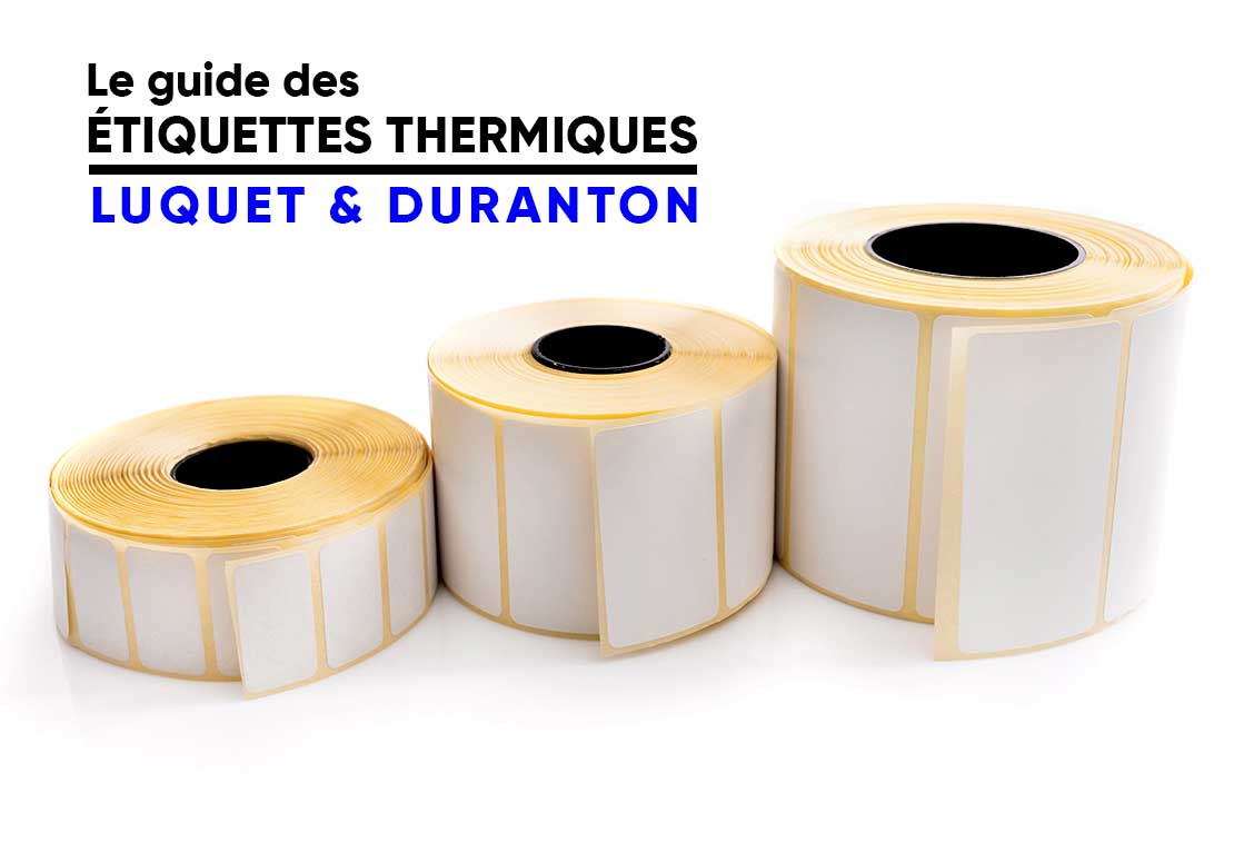 Étiquettes thermiques : le guide complet pour bien les choisir